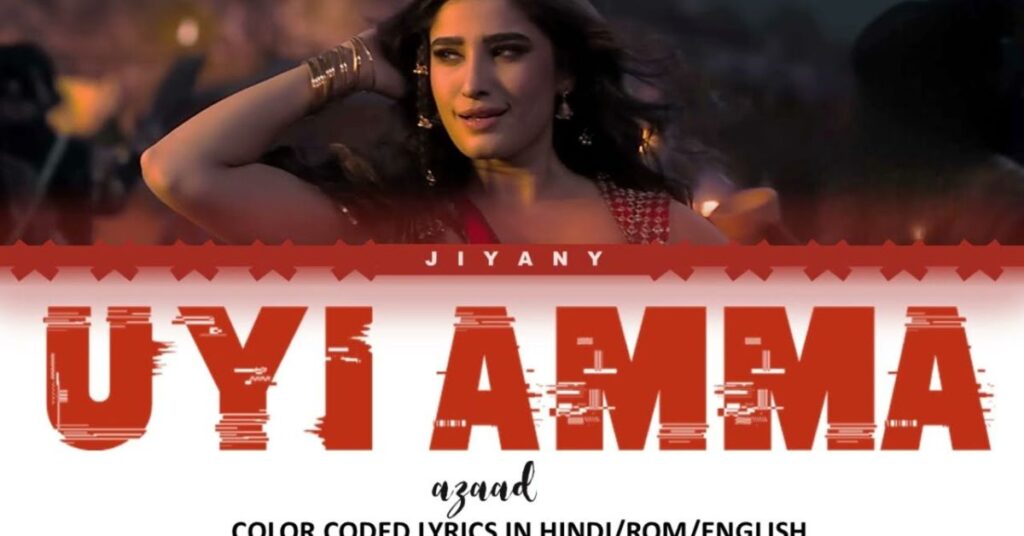 Uyi Amma Lyrics Translation: Azaad (2025) | Hindi Bollywood Songs