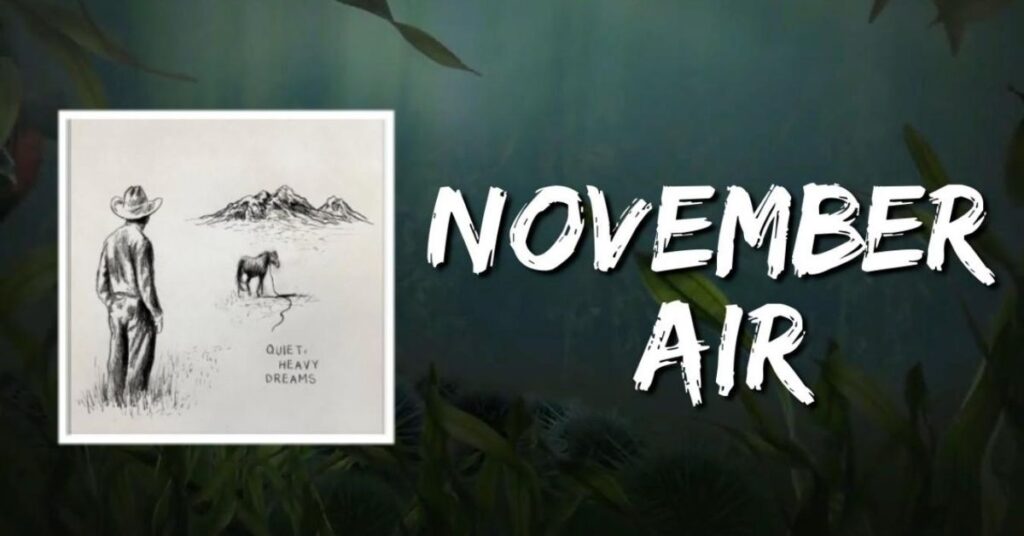 Zach Bryan – November Air Lyrics | lyricssongnet.com