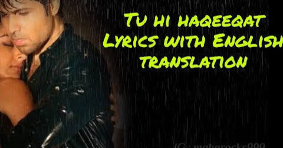 Tu Hi Haqeeqat Lyrics