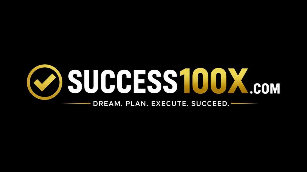Success100x.com Success: A Complete Guide to Personal Growth, Productivity, and Professional Achievement